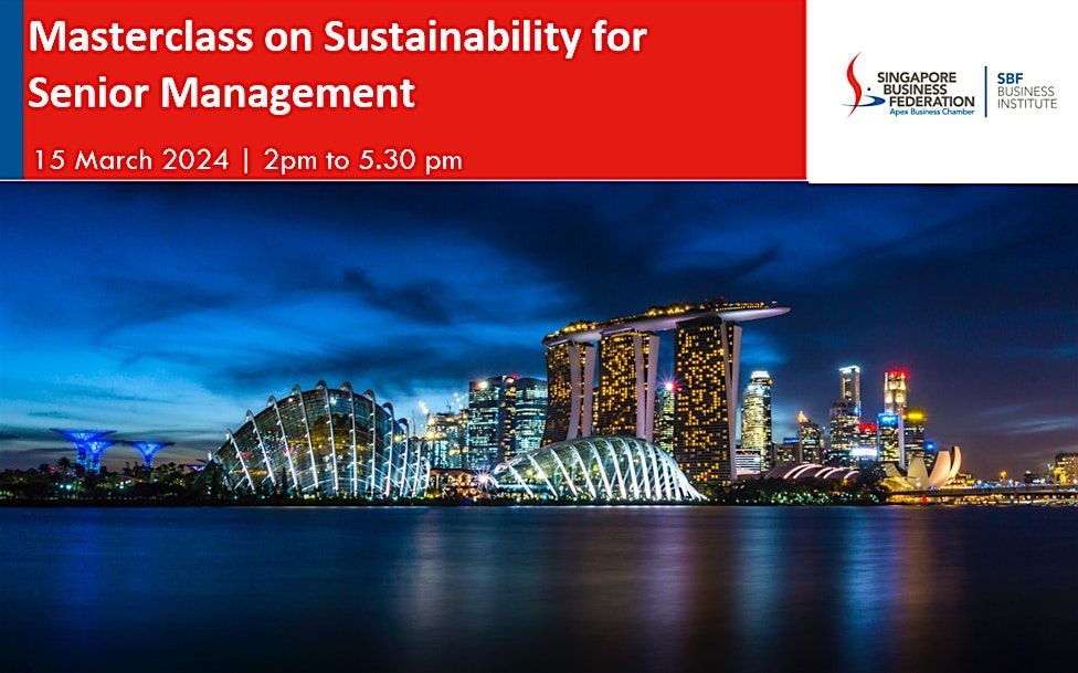 SBF Masterclass on Sustainability for Senior Management