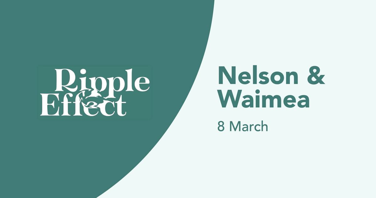 Ripple Effect - Nelson & Waimea