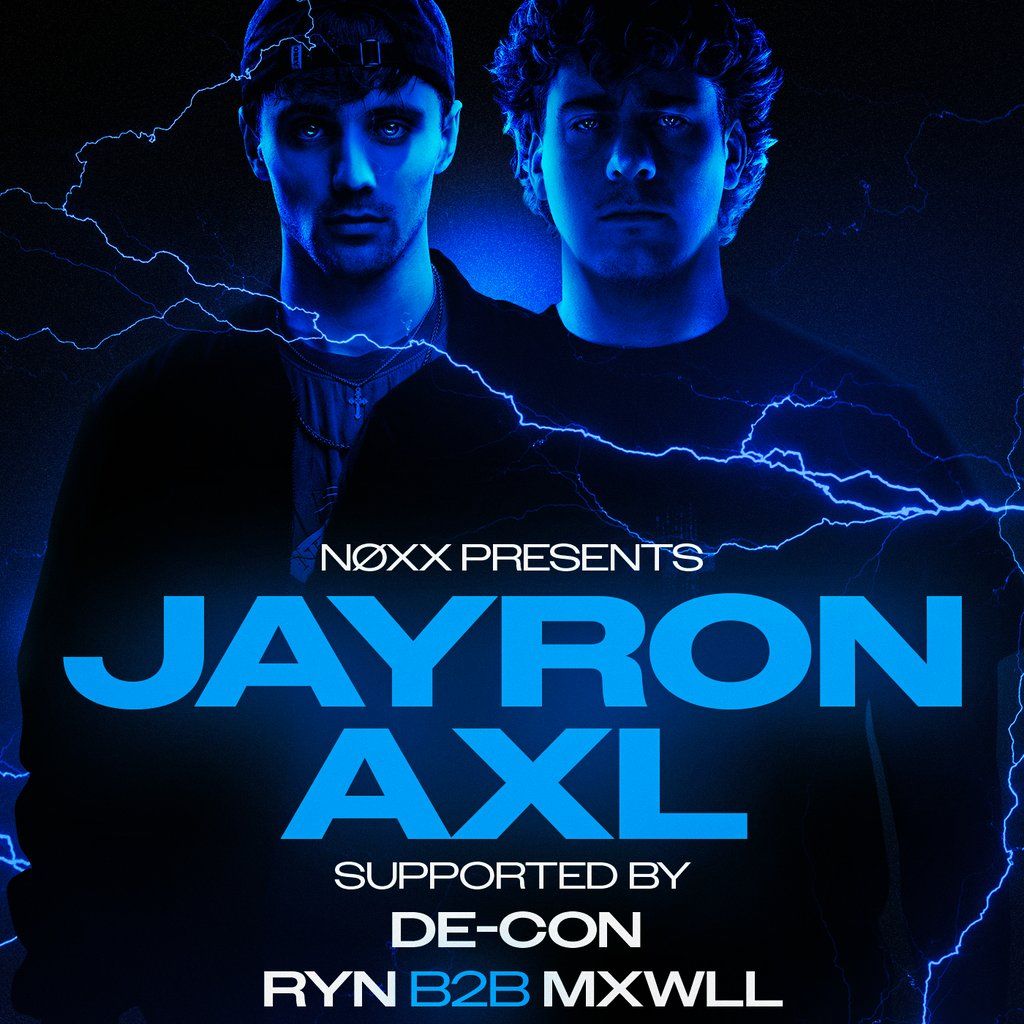 NOXX Presents: JAYRON x AXL