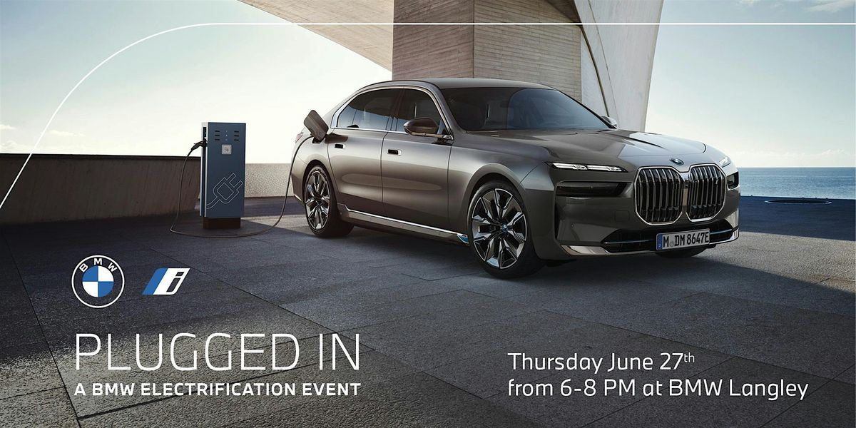 Plugged In | A BMW Electrification Event