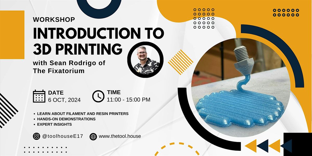 Introduction to 3D Printing with Sean Rodrigo E17 at the Tool House E17