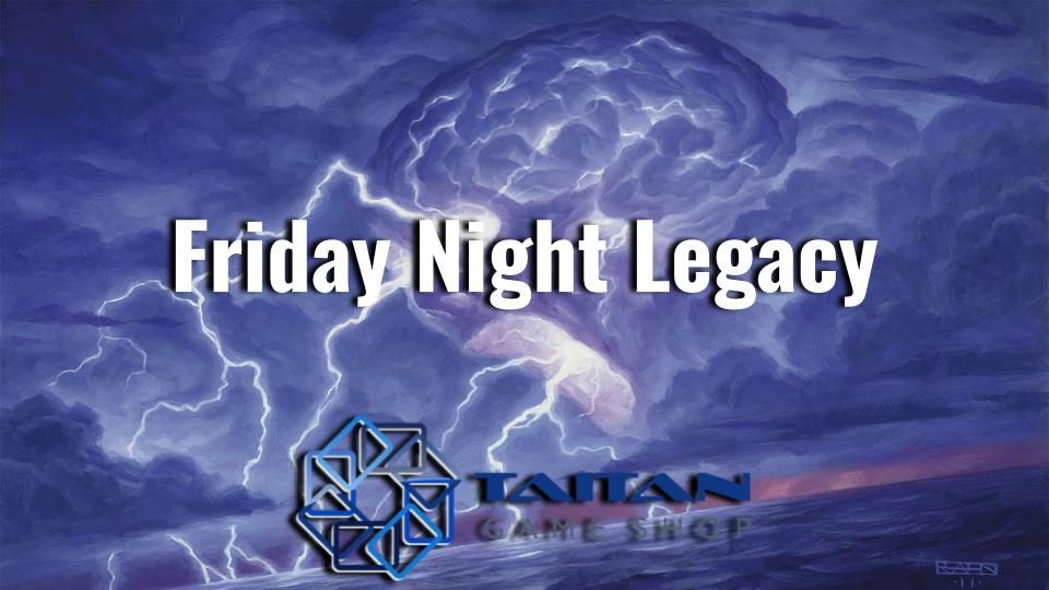 Friday Night Legacy! - Coraopolis 6:45pm