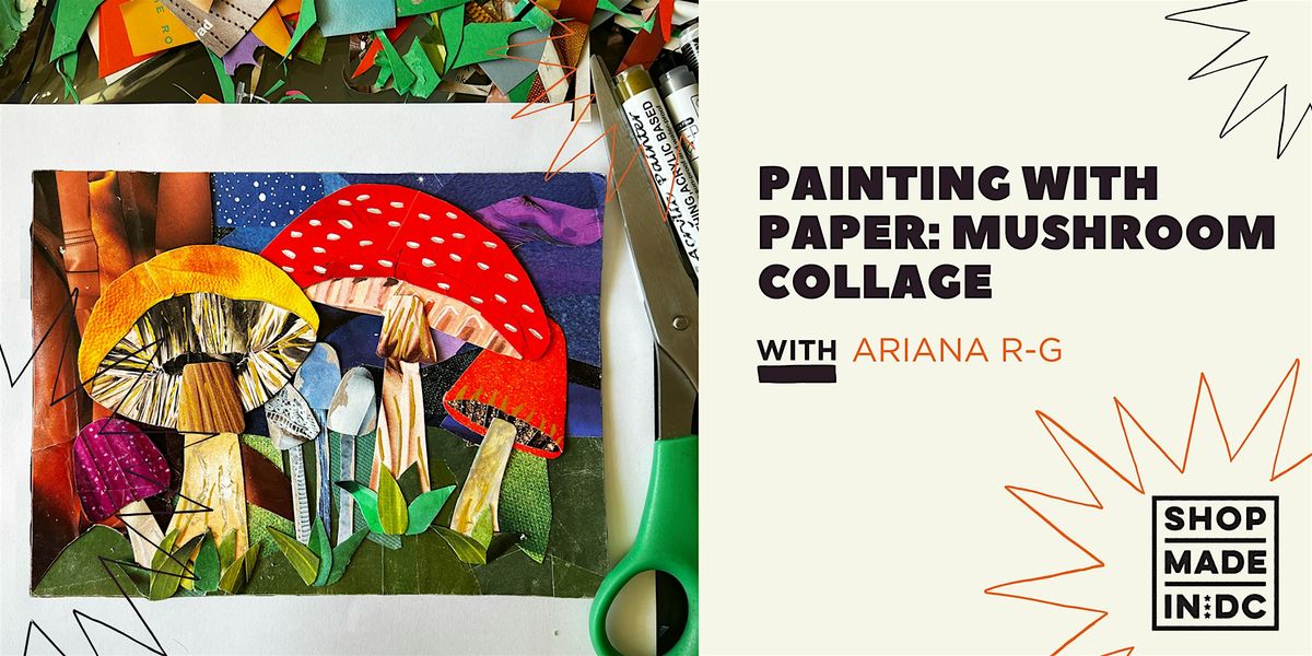 Painting with Paper: Mushroom Collage w\/Ariana R-G