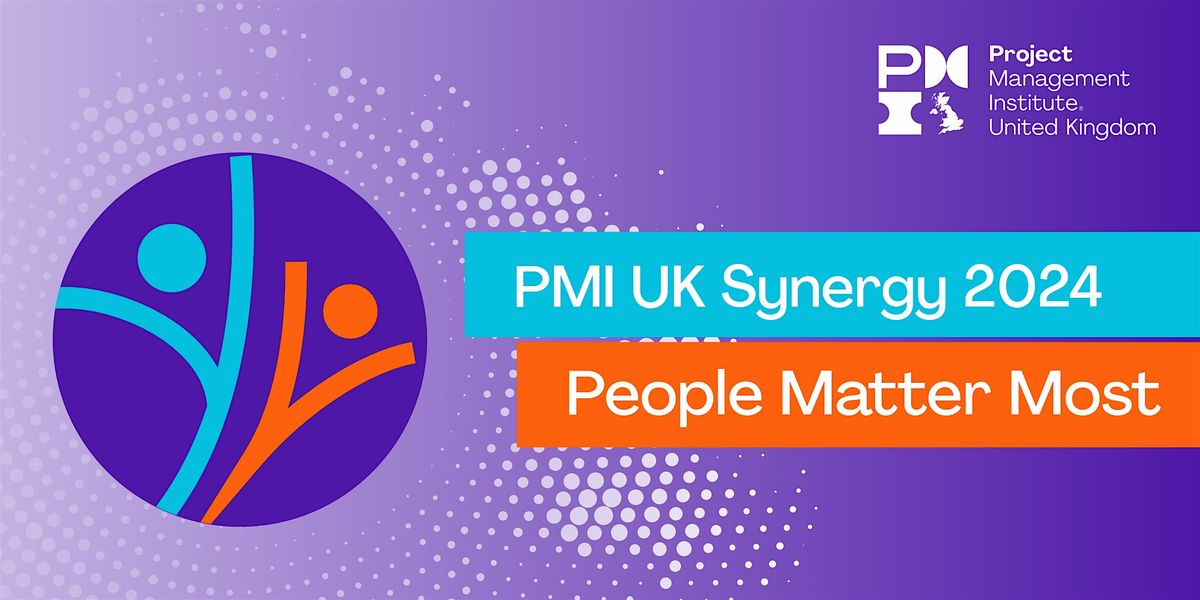 PMI UK Synergy 2024  "People Matter Most"