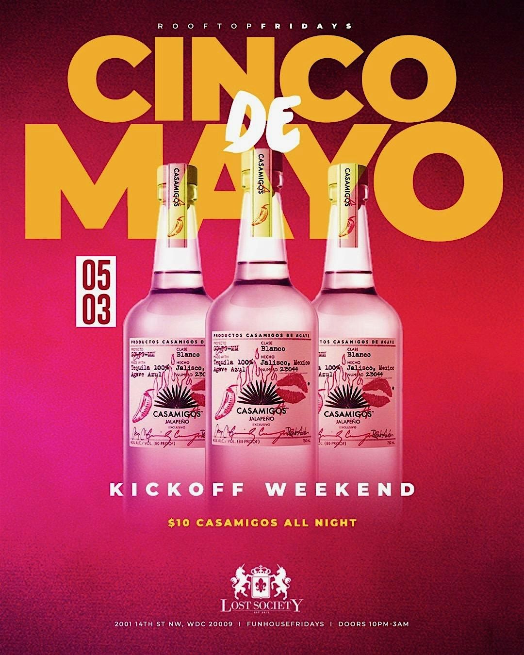 Cinco De Mayo Kickoff Weekend at Lost Society Friday Sponsored By Casamigos