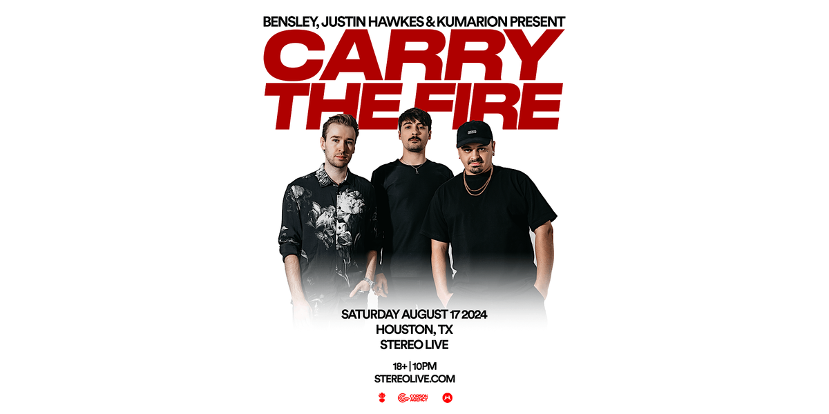 BENSLEY, JUSTIN HAWKES, KUMARION "Carry the Fire" - Stereo Live Houston
