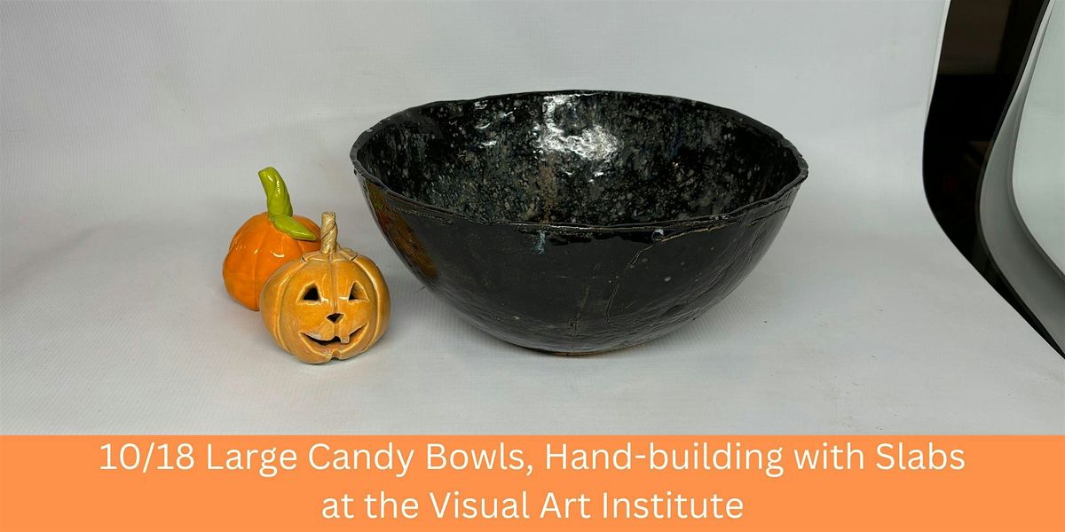 Pottery Pop-Up: Large Candy Bowls, Hand-building with Slabs