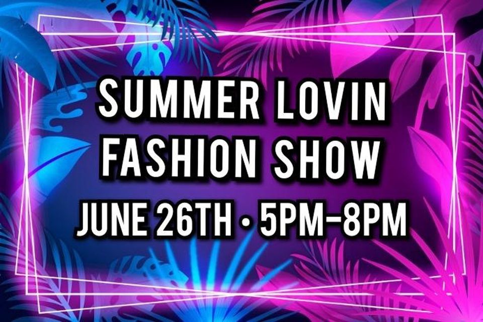 2nd Annual JNMT Summer LOVIN Fashion Show