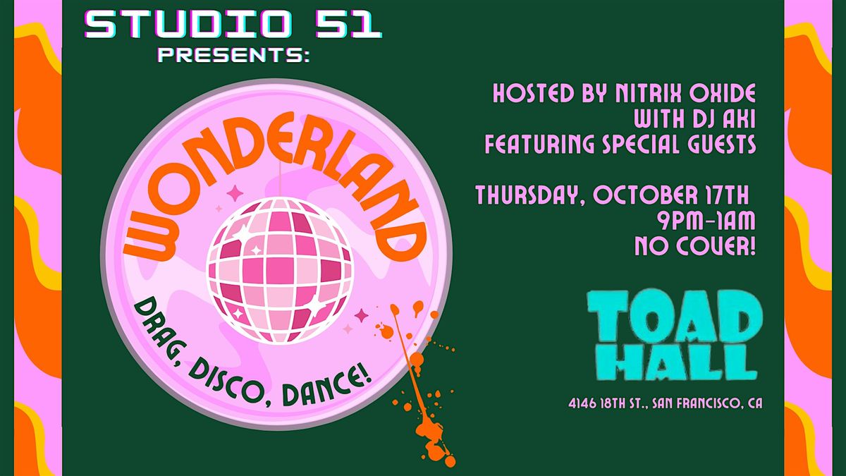 WONDERLAND - Drag, Disco, Dance! - Toad Hall - Premiere!