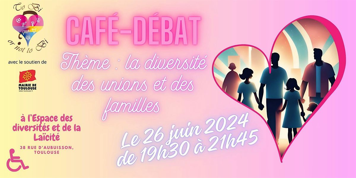 Caf\u00e9 d\u00e9bat : la diversit\u00e9 des unions et des familles