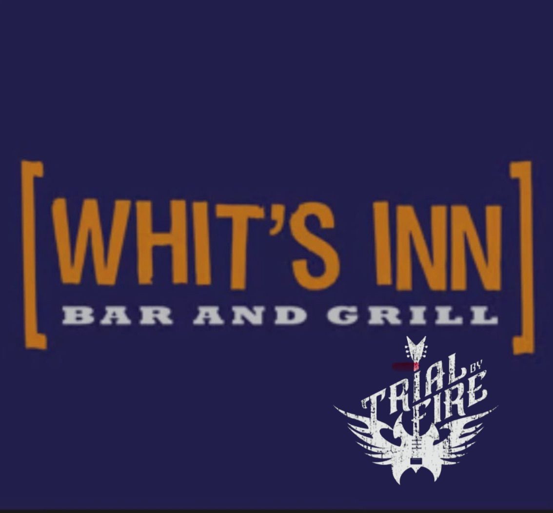 Trial By Fire LIVE @ Whit\u2019s Inn