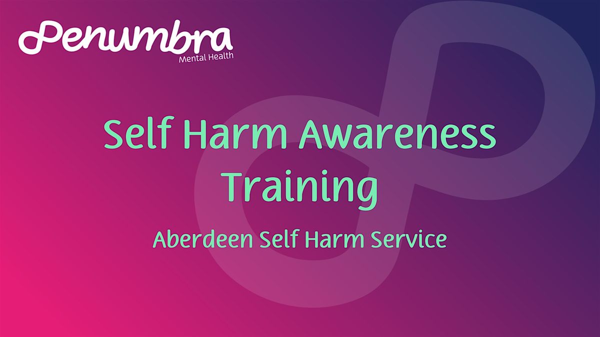 Self Harm Training- Multi Agency, ABERDEEN CITY (in person)