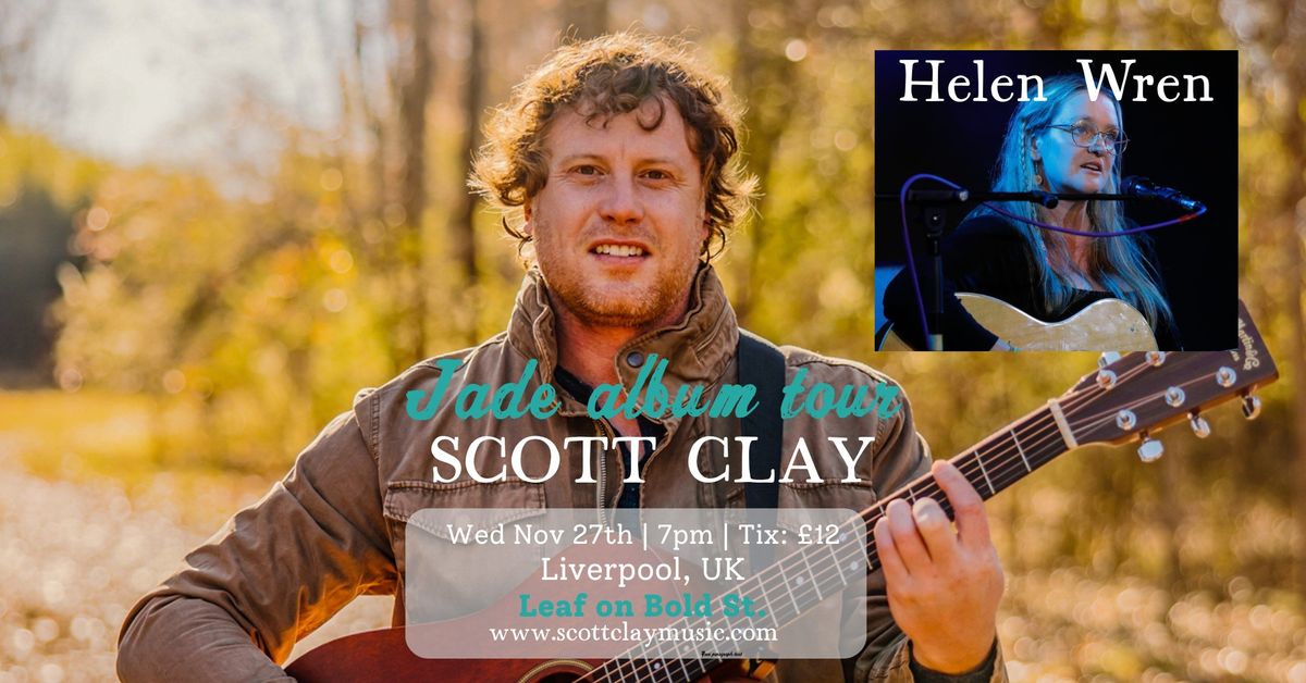 Scott Clay with Helen Wren - Leaf on Bold St. - Wed Nov 27 - 7pm - Liverpool UK