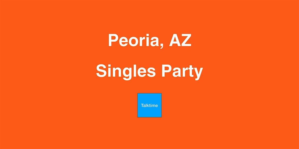 Singles Party - Peoria