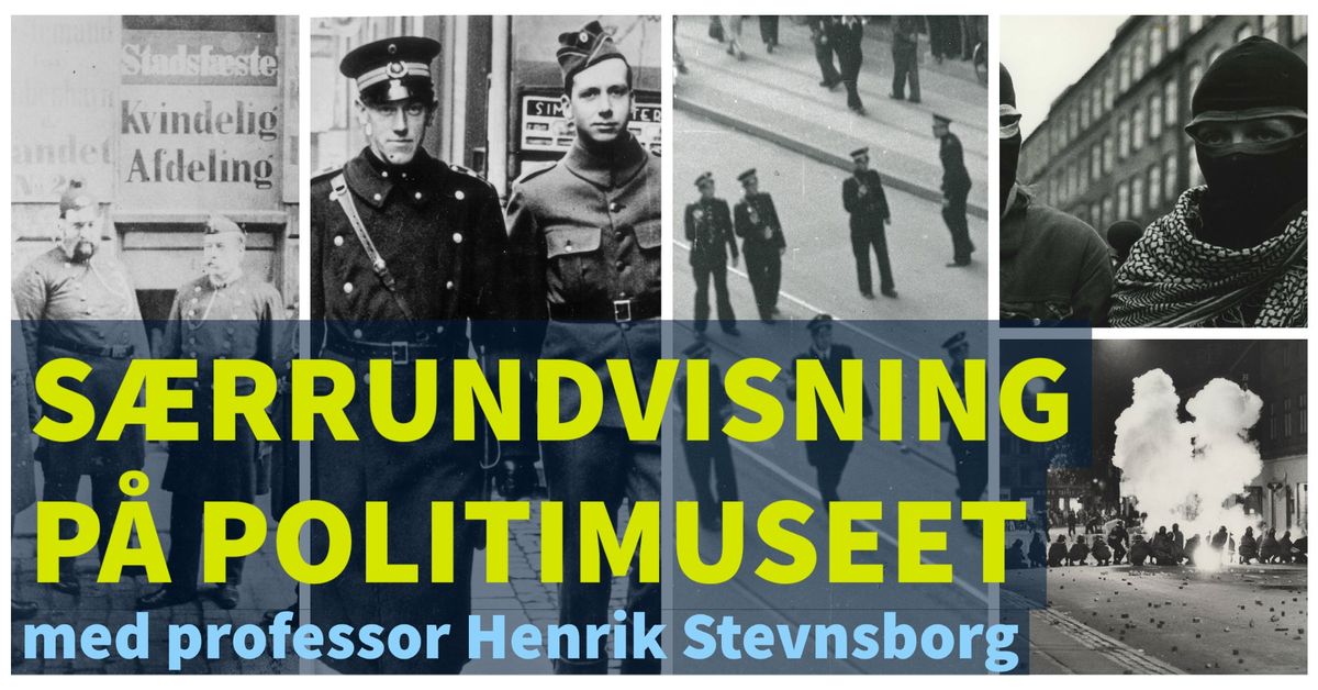 S\u00e6rrundvisning p\u00e5 Politimuseet med professor Henrik Stevnsborg