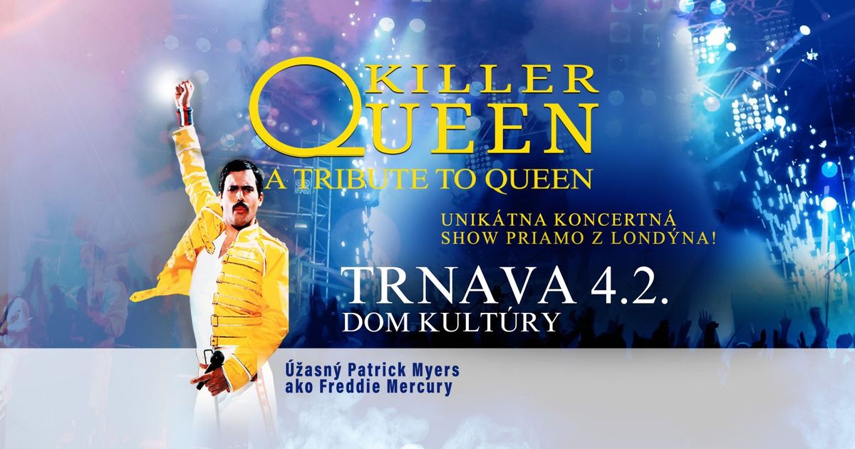 KILLER QUEEN v Trnave