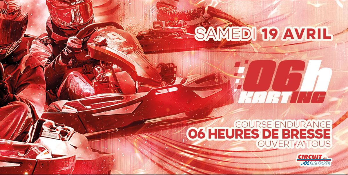 Les 06h de Karting du Circuit de Bresse - Samedi 19 Avril 2025