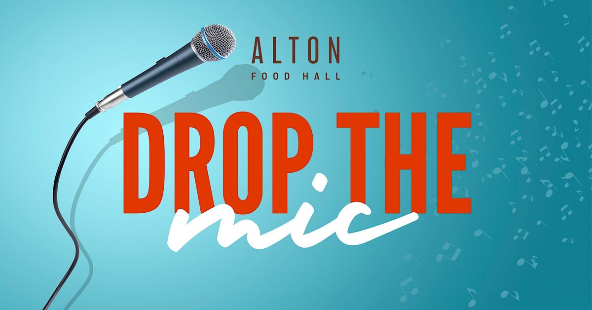 Drop The Mic at Alton Food Hall