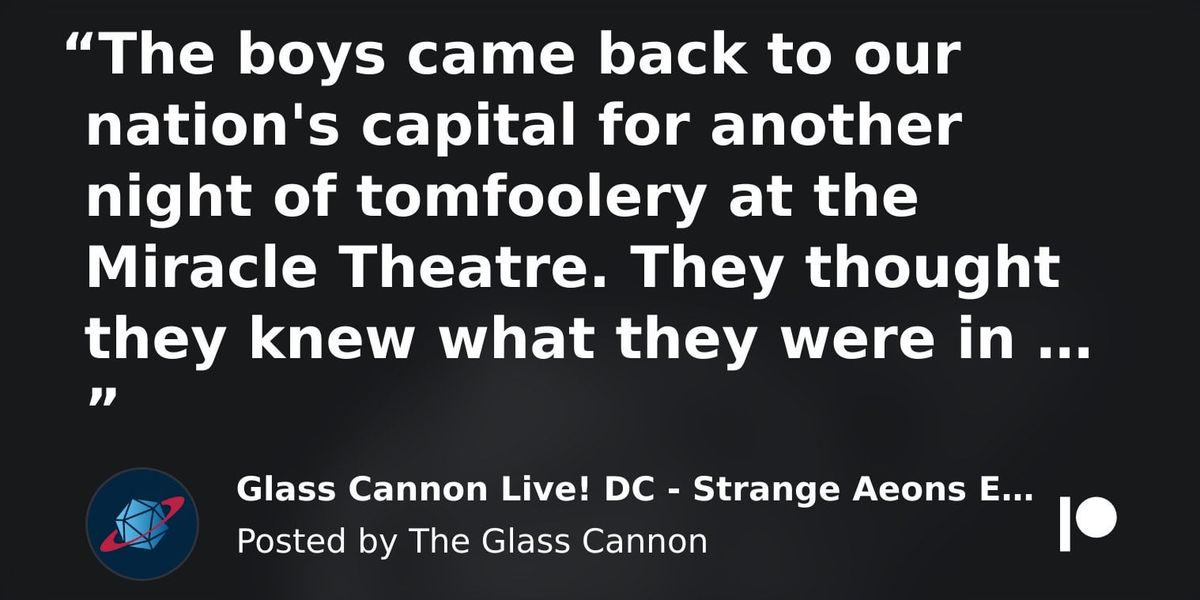Glass Cannon Live (Theater)