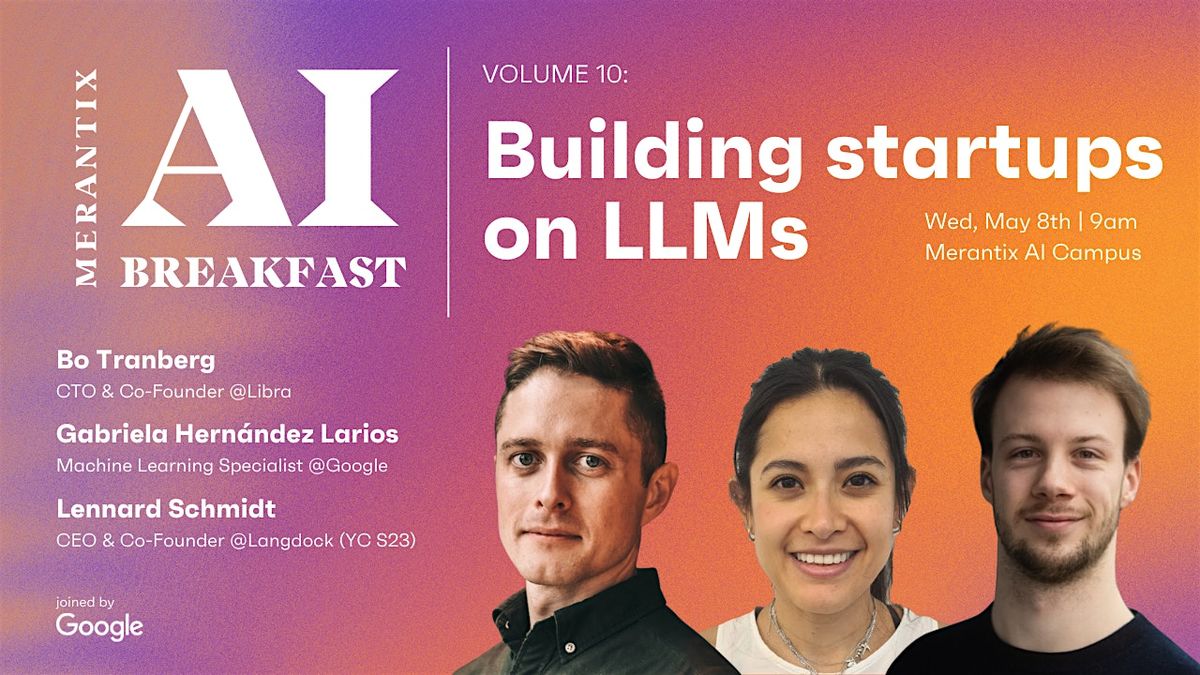Merantix AI Breakfast: Building on LLMs & the Future of Foundation Models