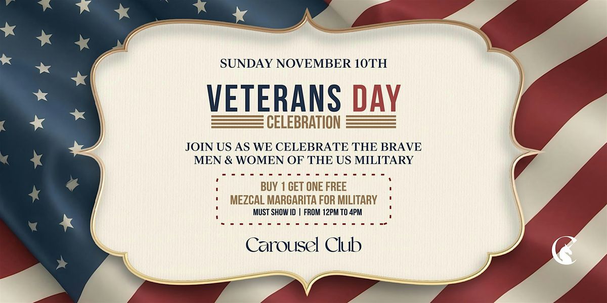 Veterans' Day Celebration At Carousel Club!