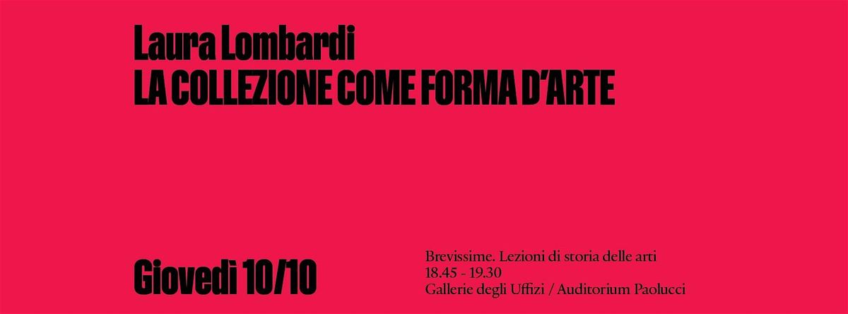 BREVISSIME: Laura Lombardi. LA COLLEZIONE COME FORMA D'ARTE