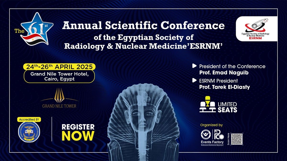  the 61st Annual Scientific Conference of the Egyptian Society of Radiology & Nuclear Medicine (ESRN