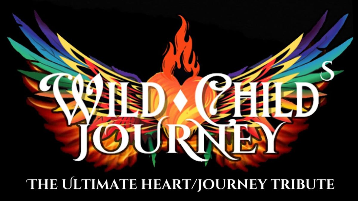 Wild Child: The Ultimate Heart & Journey Tribute