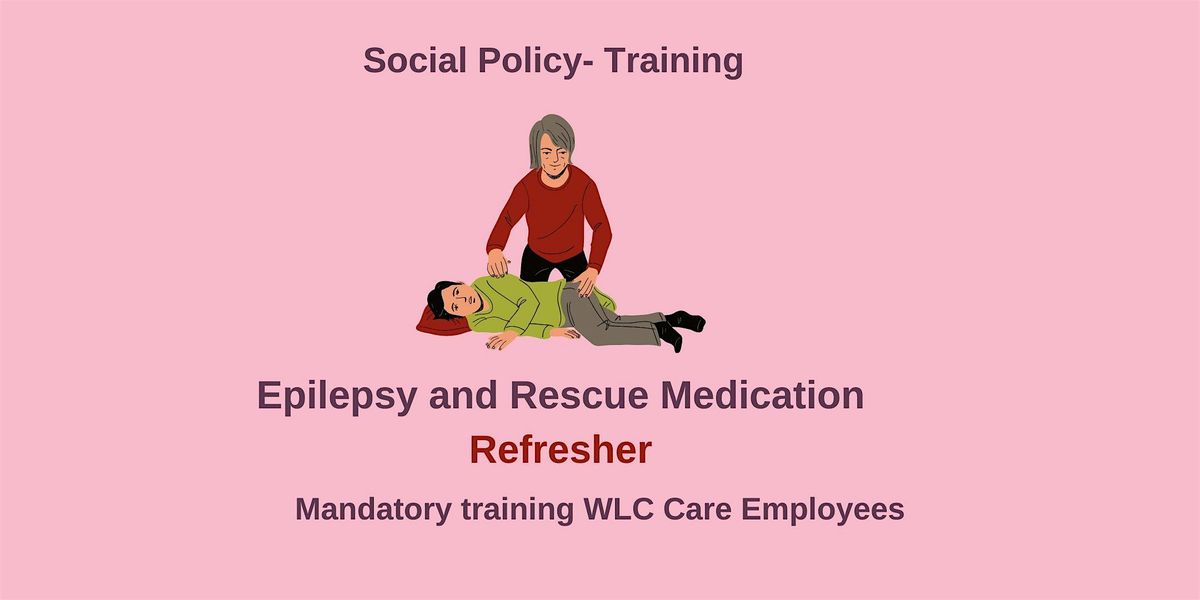 Epilepsy & Rescue Medic*tion (refresher) - WLC staff only