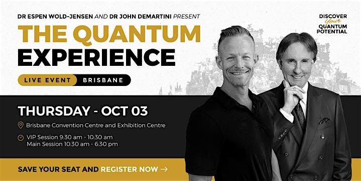 The Quantum  Experience  with Dr John Demartini - Brisbane - 3rd October