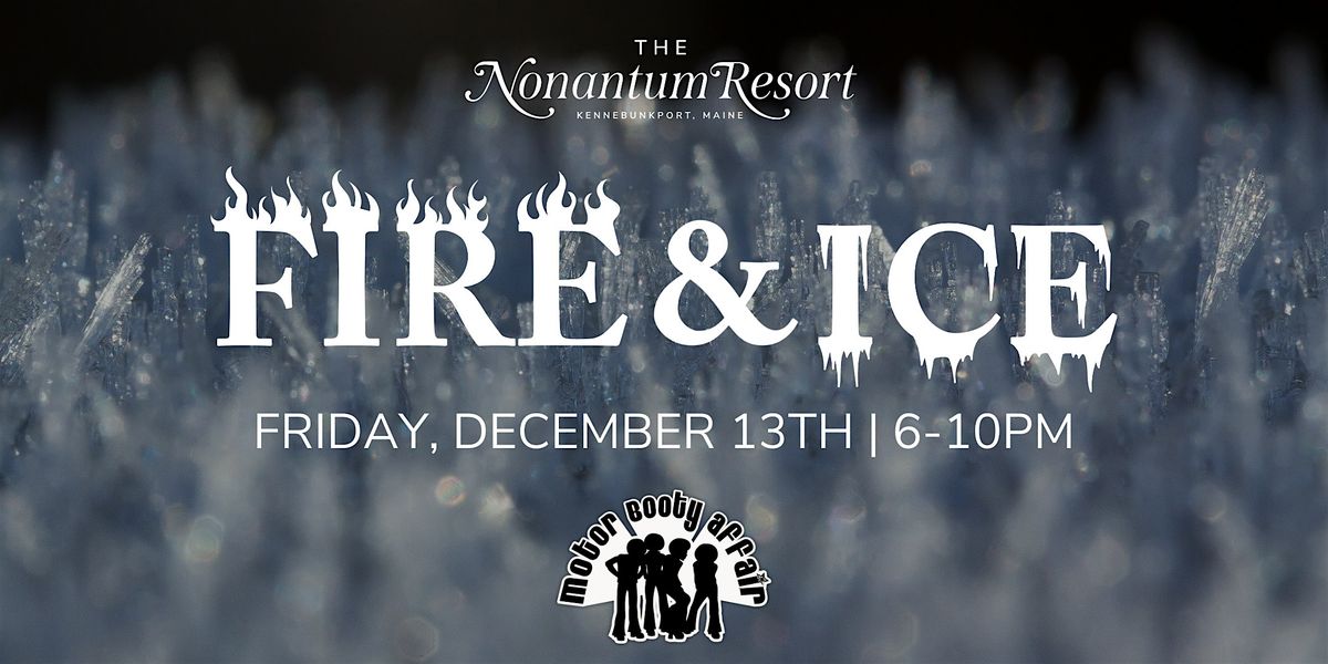 Fire & Ice Friday Night with Motor Booty Affair!