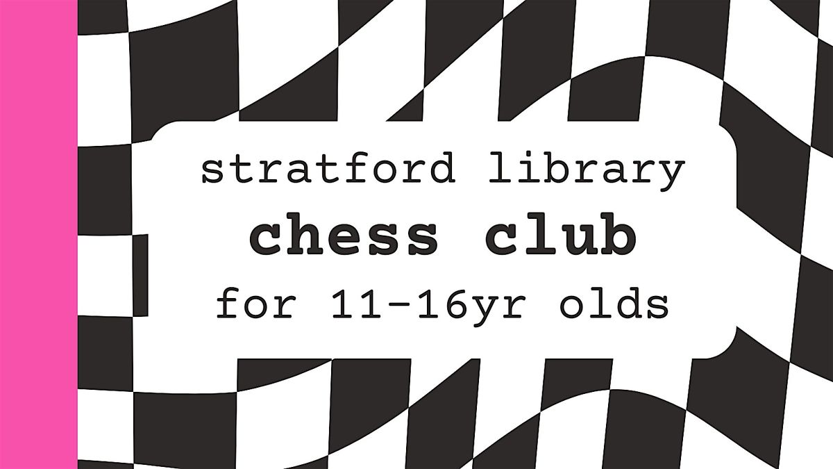 Chess Club for 11-16s @ Stratford Library (drop in, no need to book)