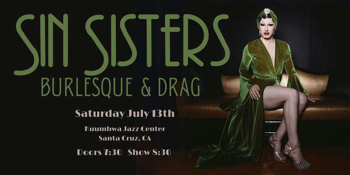 Sin Sisters Burlesque & Drag: Sat. July 13th