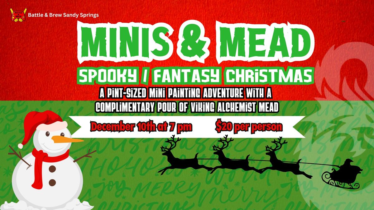 Minis & Mead: Spooky\/Fantasy Christmas Edition