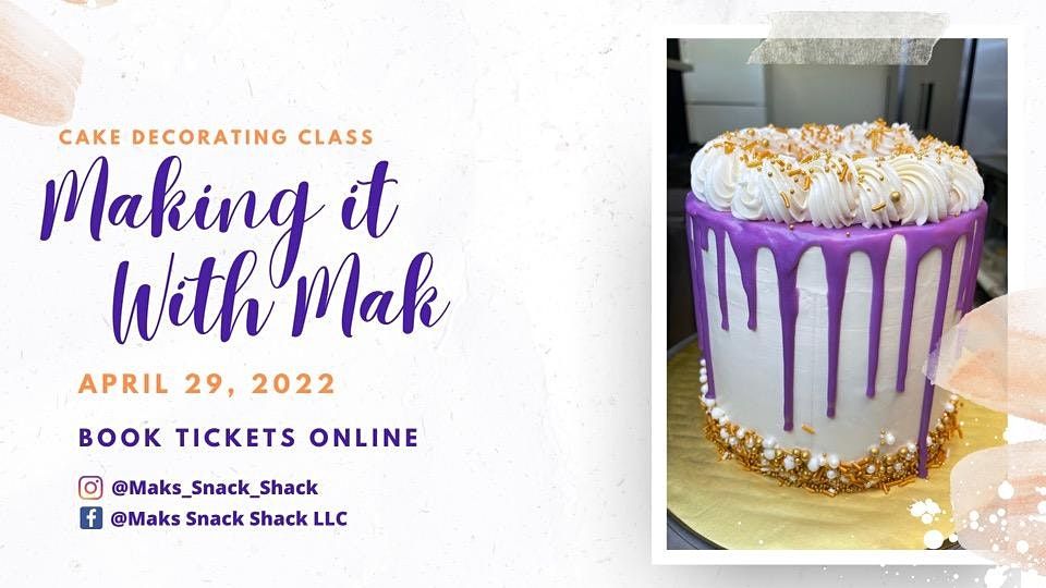 Making it with Mak Beginner Cake Decorating Class Drip Cake Edition
