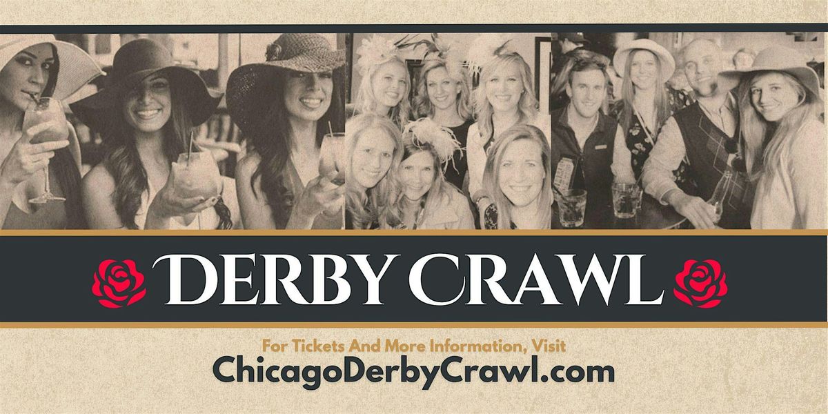Derby Crawl - Chicago's #1 Kentucky Derby Party!