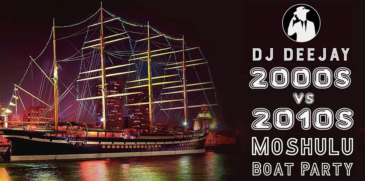 DJ Deejay\u2019s 2000s VS 2010s Moshulu Boat Hip hop & Pop Throwbacks