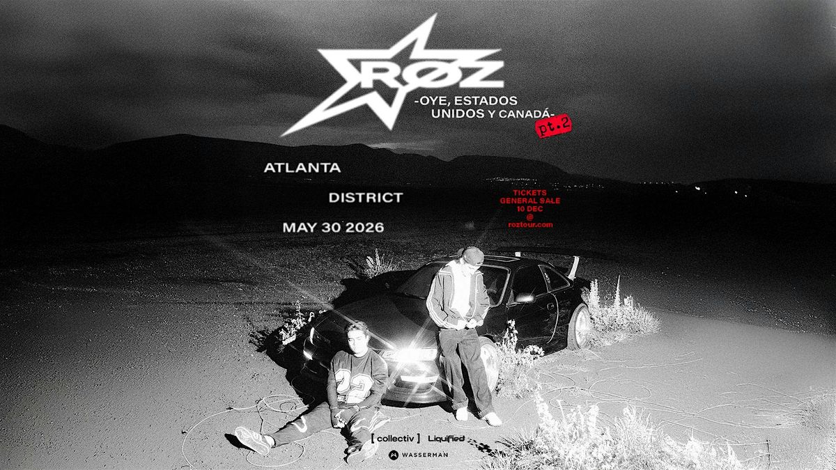 R\u00d8Z | Saturday May 30th 2026  | District Atlanta