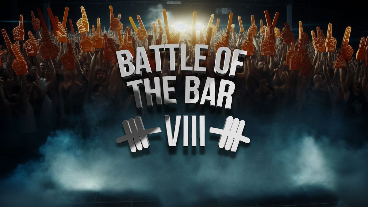 Battle of the Bar: VIII