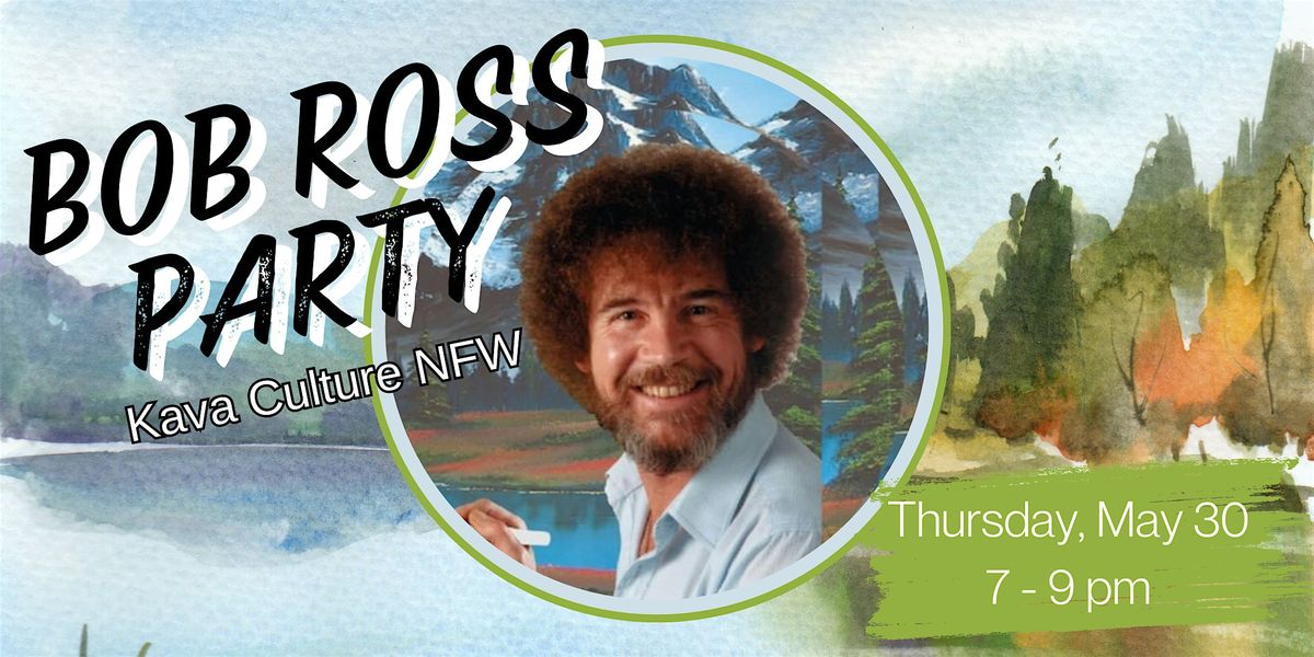Bob Ross Painting Party at Kava Culture NFW