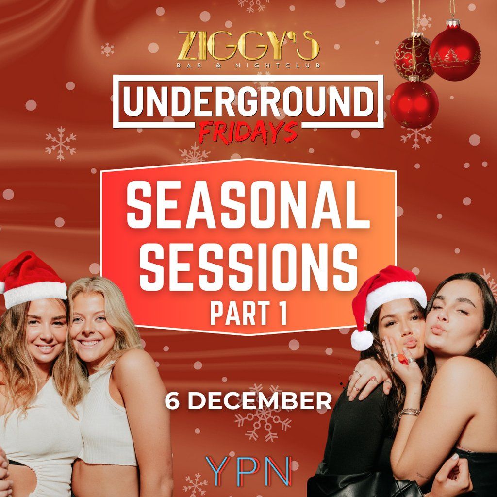 Underground Fridays at Ziggys SEASONAL SESSIONS 1 - 6th December