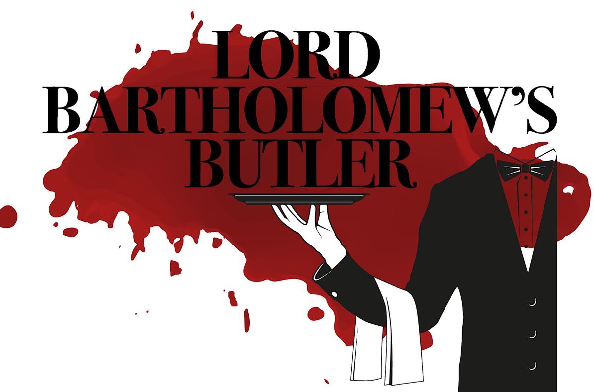 Lord Bartholomew\u2019s Butler - M**der Mystery Dinner Event - Banbury Oxford