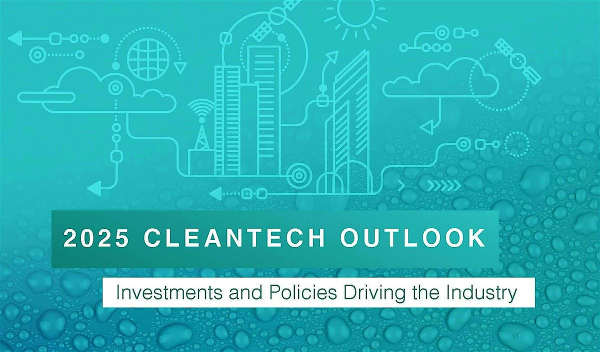 2025 Cleantech Outlook: Investments and Policies Driving the Industry