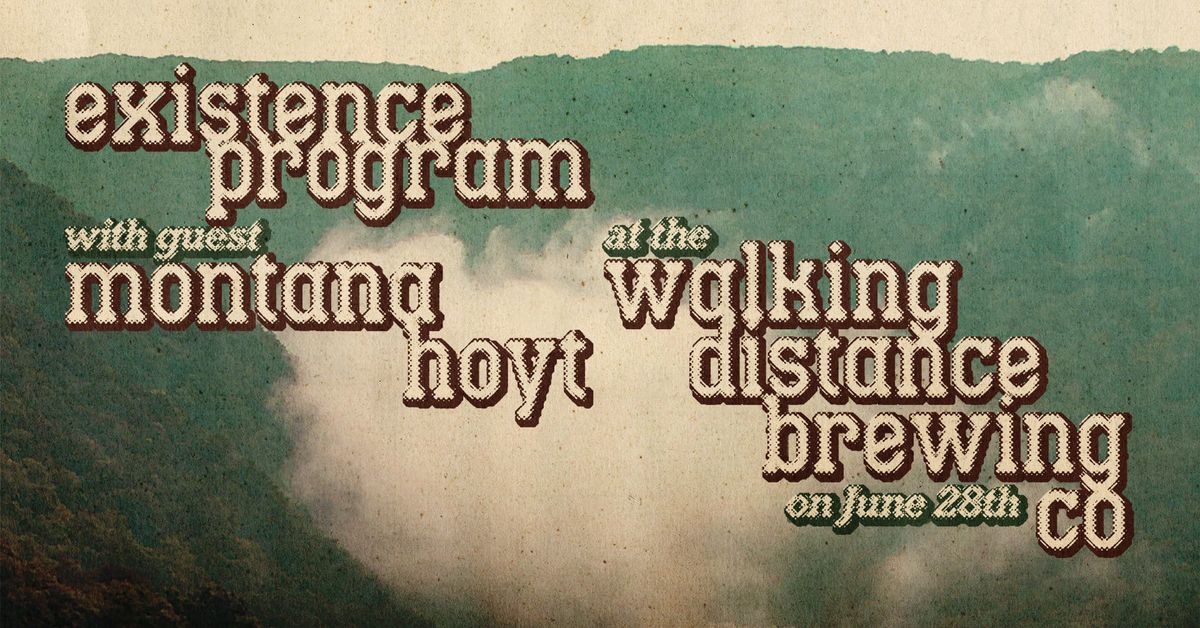 Existence Program w\/ Montana Hoyt at Walking Distance Brewing Co