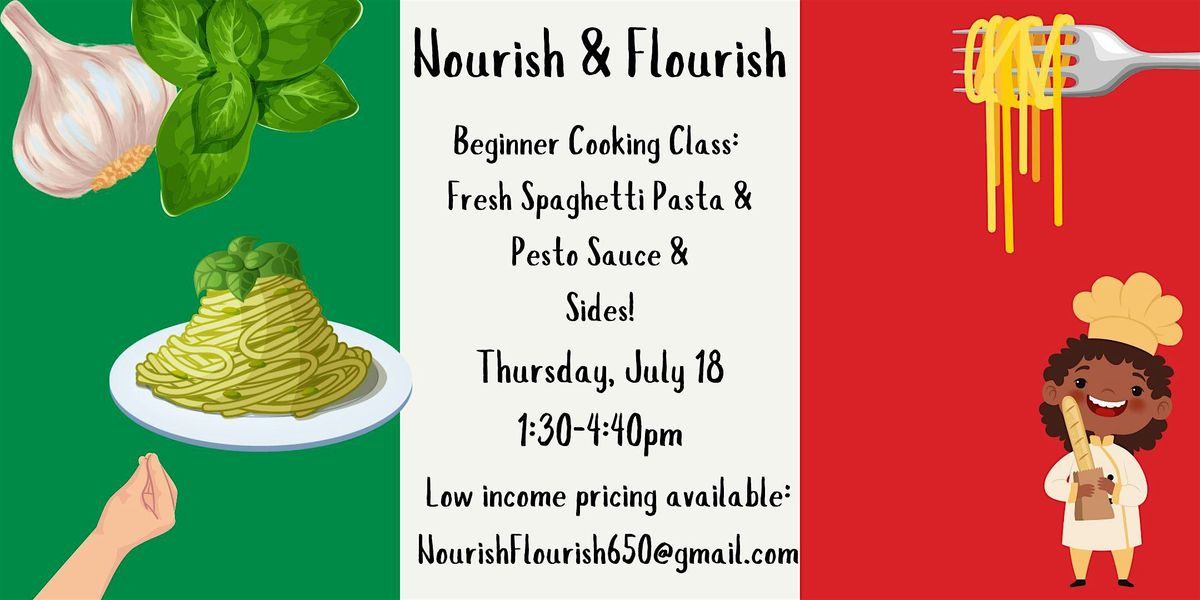 Nourish & Flourish Beginner Cooking Class: Fresh Pasta and Sides!
