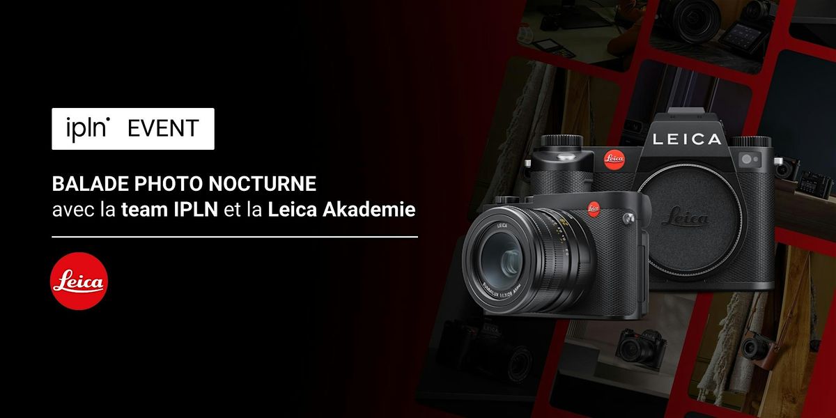 Workshop IPLN x Leica : D\u00e9ambulation nocturne