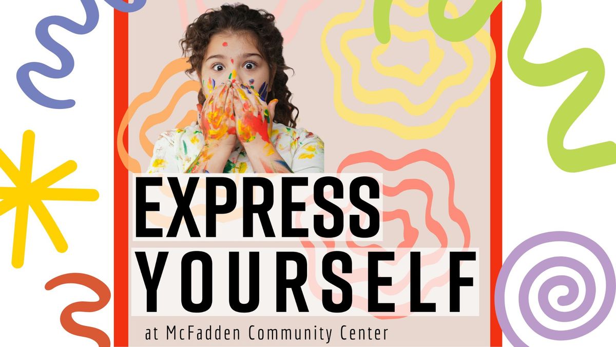 Express Yourself at McFadden Community Center