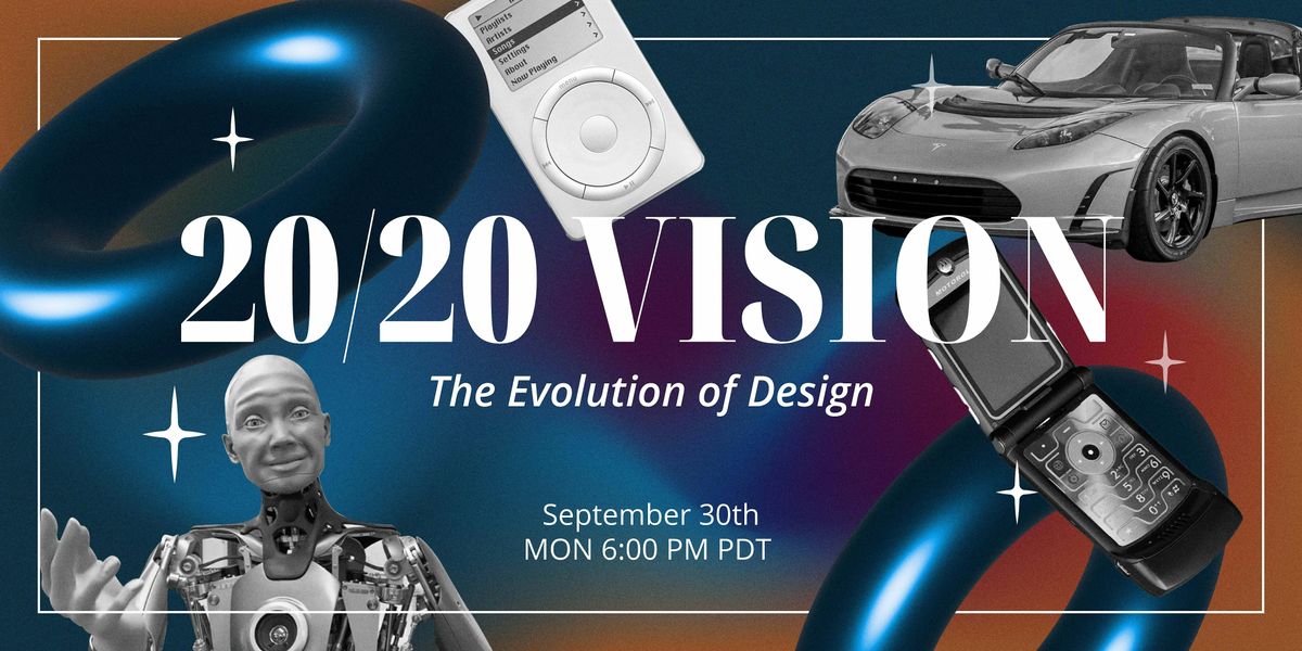 20\/20 VISION: The Evolution of Design