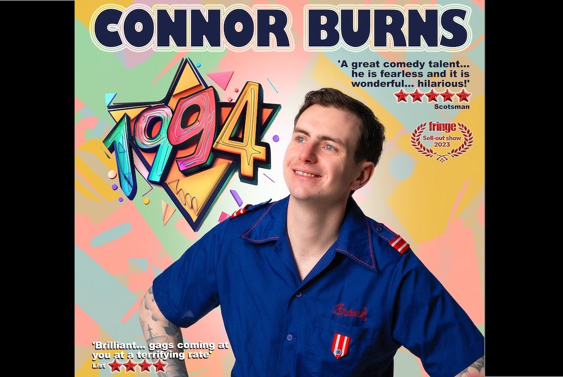 Connor Burns: 1994 -  NEW SHOW AT THE 2024 EDINBURGH FRINGE
