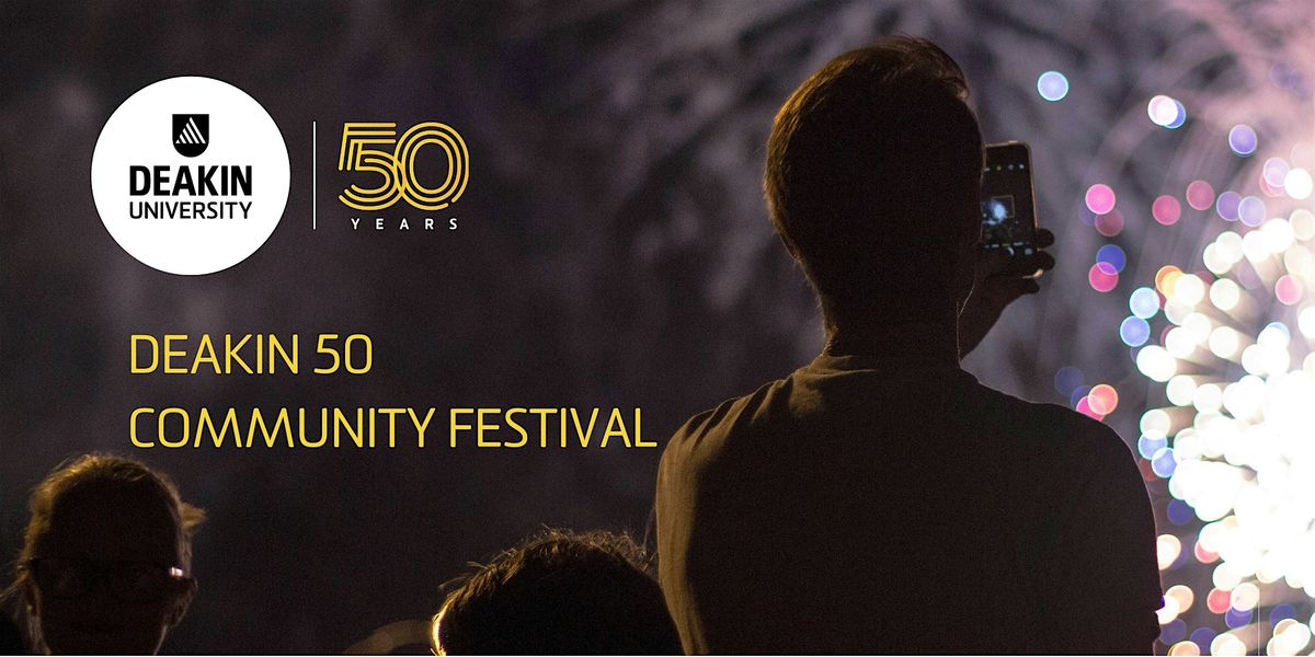 Deakin 50 Community Festival